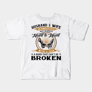 Husband And Wife Not Always Eye To Eye But Always Heart To Heart We're A Team A Bond That Can't Be Broken Kids T-Shirt